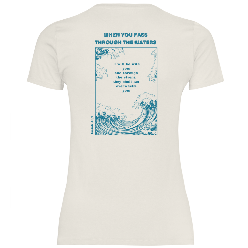 Christliches Damen T-Shirt „Through the Waters“ – Jesaja 43,2 Faith Shirt