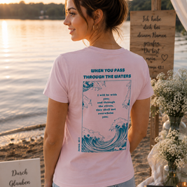 Christliches Damen T-Shirt „Through the Waters“ – Jesaja 43,2 Faith Shirt